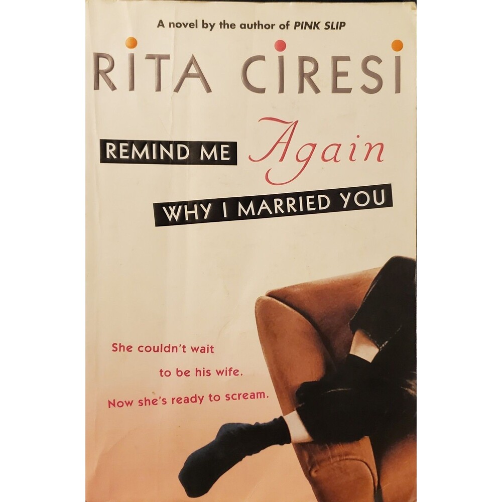 Remind Me Again Why I Married You Ciresi by Rita Paperback